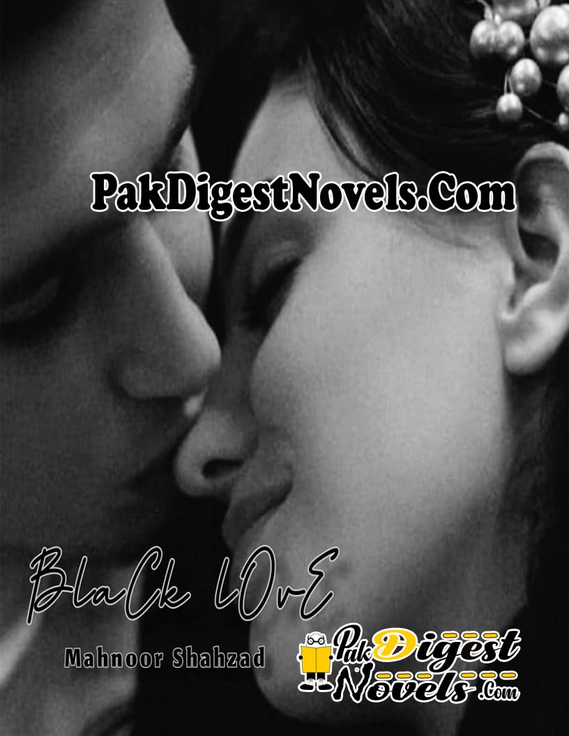 Black Love (Complete Novel) By Mahnoor Shehzad