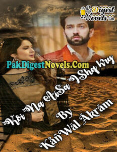 Koi Na Aisa Ishq Kary (Complete Novel) By Kanwal Akram