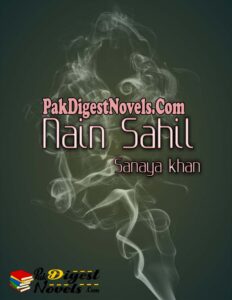Nain Sahil (Complete Novel) By Sanaya Khan