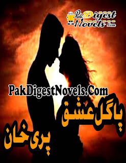 Pagal Ishq (Complete Novel) By Pari Khan