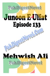 Junoon E Ulfat (Episode 133) By Mehwish Ali