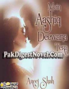 Mein Aashiq Deewana Tera (Novel Pdf) By Areej Shah